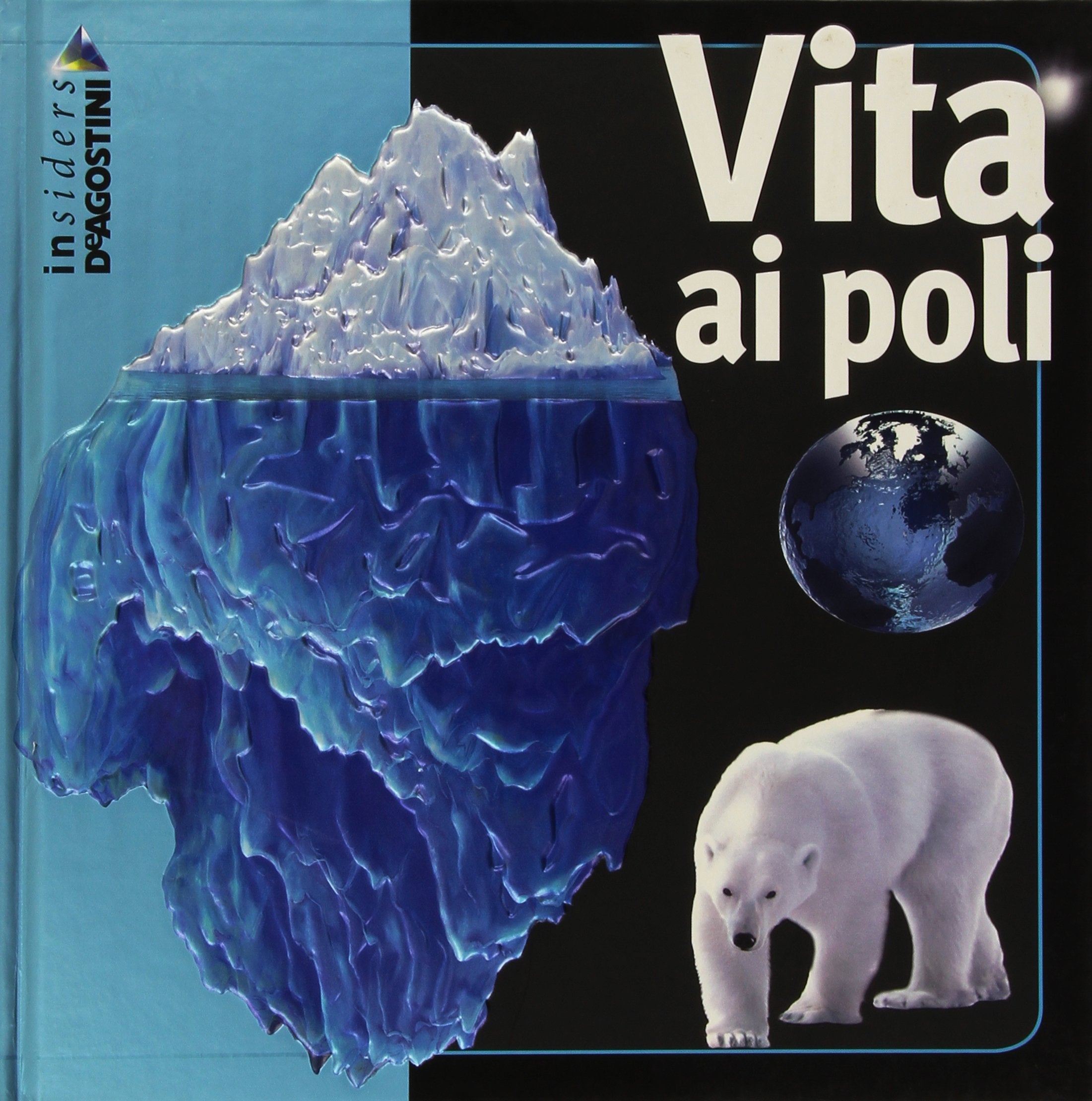 Vita ai poli. Ediz. illustrata book