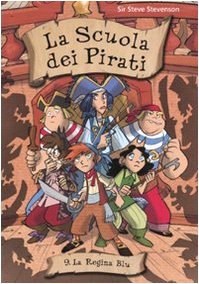 La regina blu. La scuola dei pirati Novels & Short Stories
