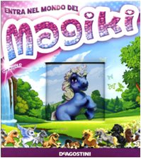 Entra nel mondo dei Magiki. Ediz. illustrata Parents & Children