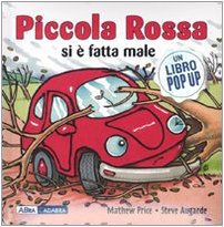 Piccola Rossa si è fatta male. Libro pop-up. Ediz. illustrata book