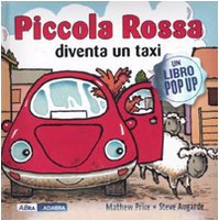 Piccola Rossa diventa un taxi. Libro pop-up. Ediz. illustrata book