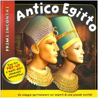 Antico Egitto. Primi incontri. Libro pop-up. Ediz. illustrata book