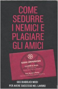 Come sedurre i nemici e plagiare gli amici Business, Finance & Career