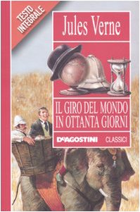 Il giro del mondo in ottanta giorni (Classici) Novels & Short Stories