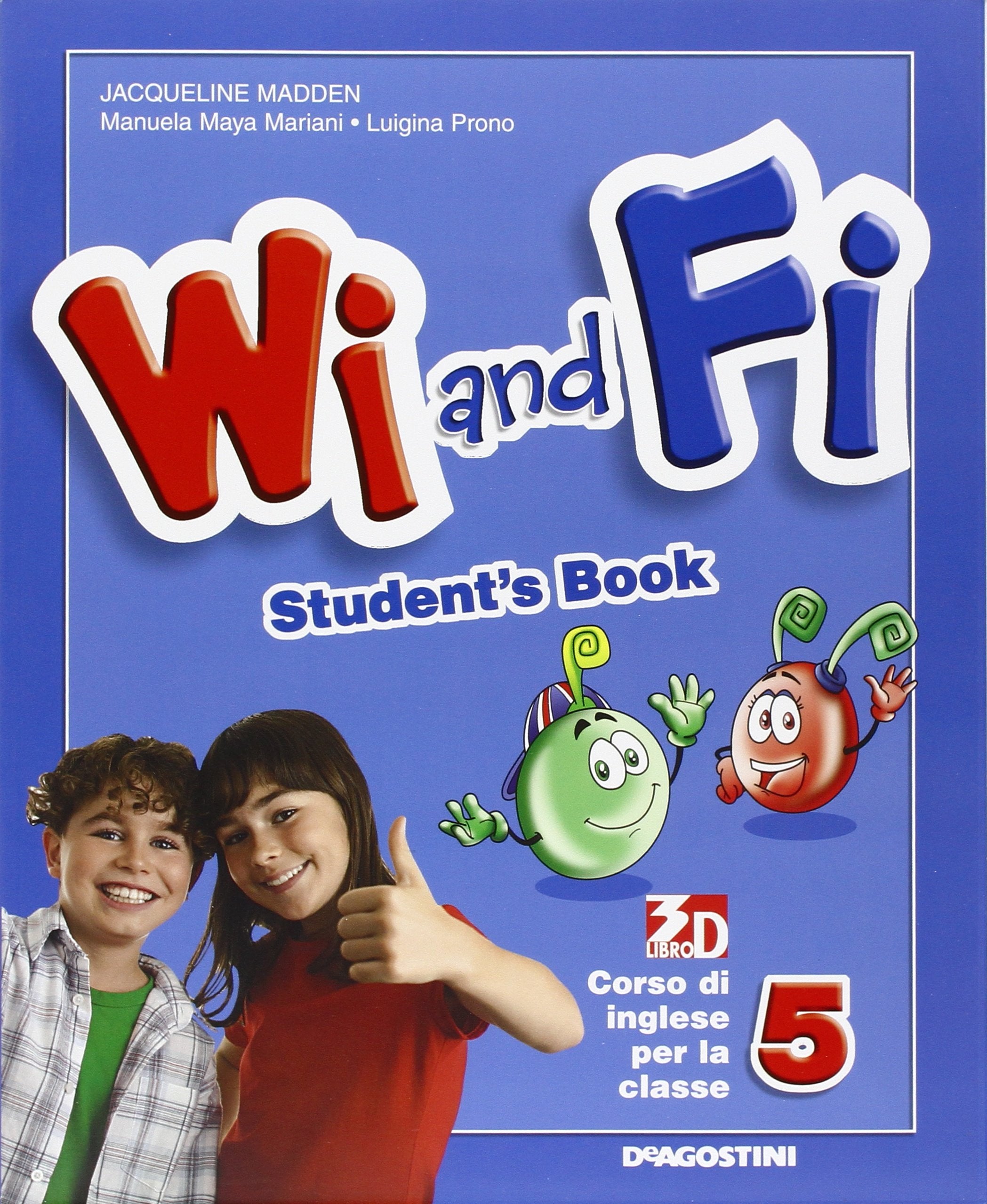 Wi and fi. Corso di inglese. Student's book. Per la 5ª classe elementare. Con e-book. Con espansione online book