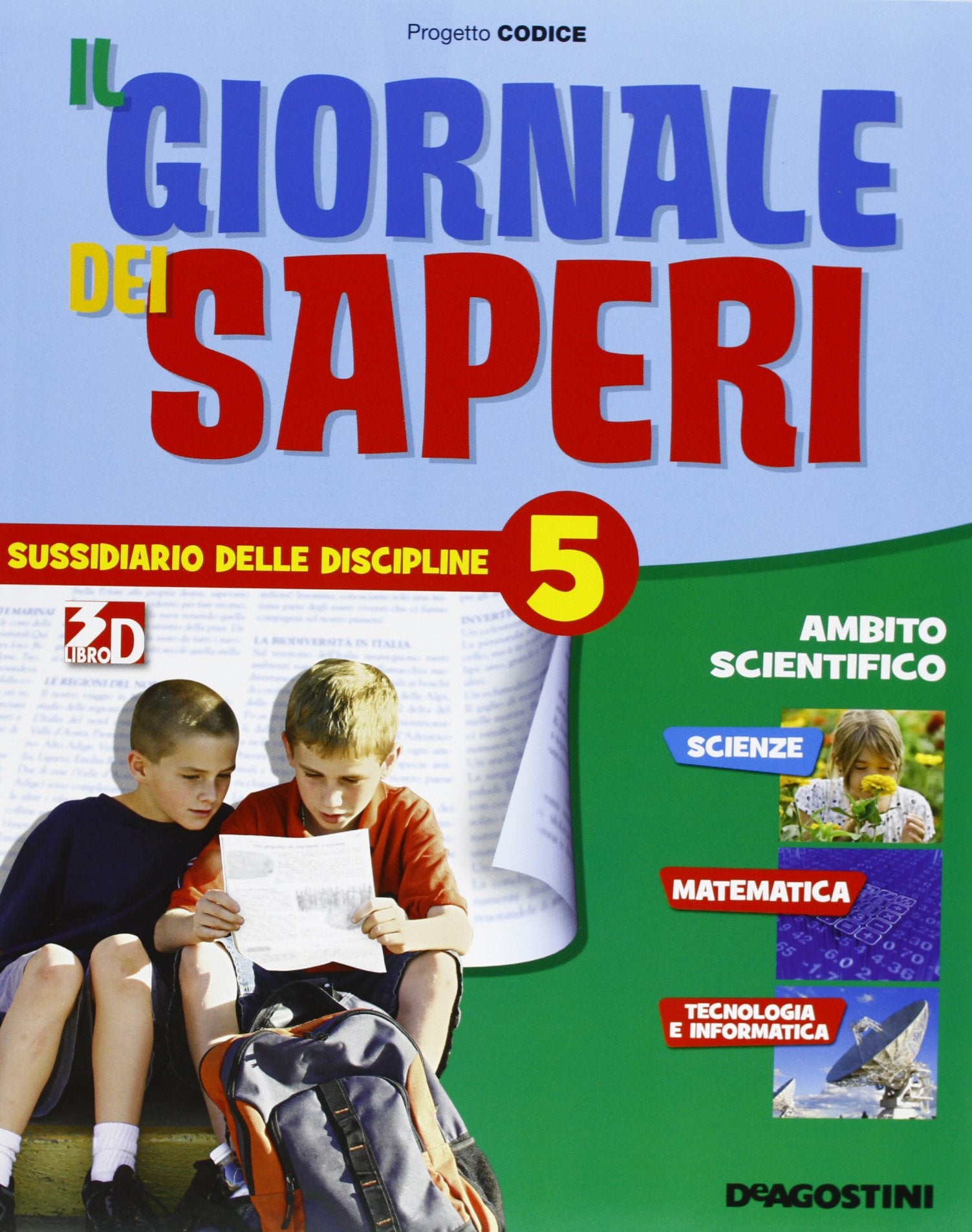 Il giornale dei saperi. Sussidiario delle discipline. Ambito scientifico. Per la 5ª classe elementare. Con espansione online book