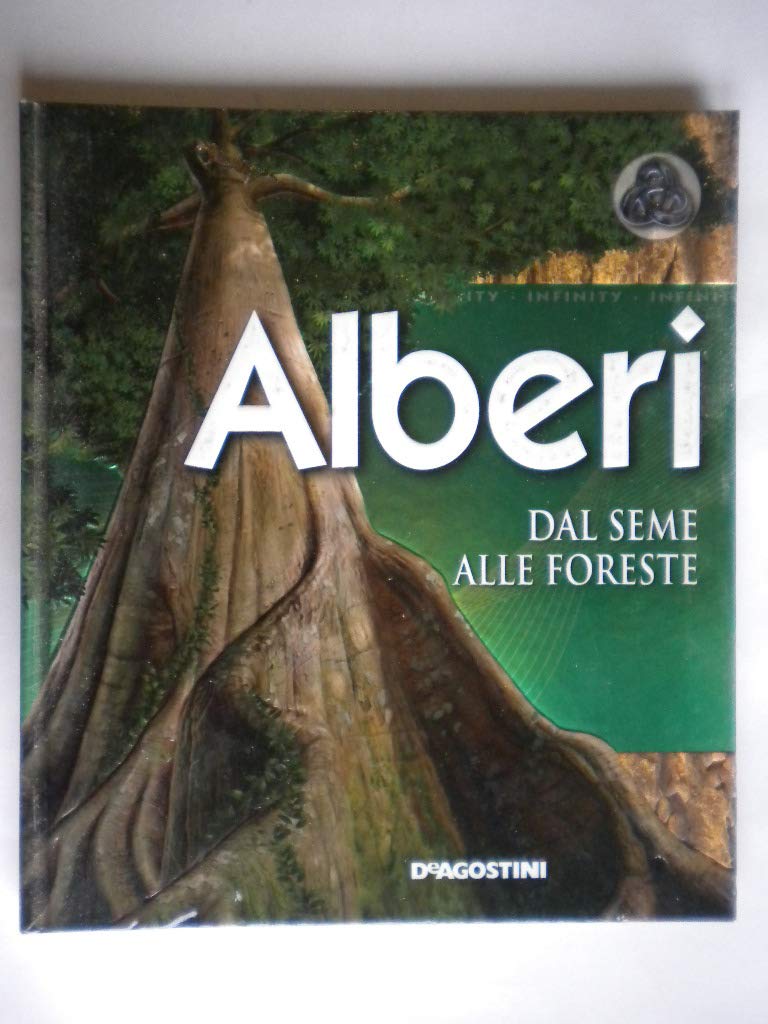 Alberi. Dal seme alle foreste. Ediz. illustrata book