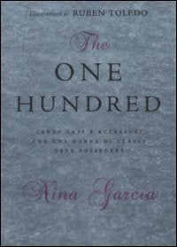 The one hundred. Cento capi e accessori che una donna di classe deve possedere Leisure, Home & Garden