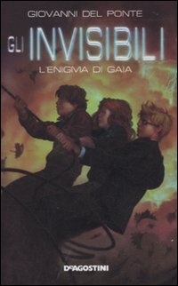 L'enigma di Gaia. Gli Invisibili Fiction