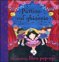 Pattino sul ghiaccio. Libro pop-up. Ediz. illustrata book