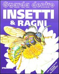 Guarda dentro insetti & ragni. Ediz. illustrata book