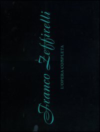 Franco Zeffirelli. L'opera completa. Ediz. illustrata book