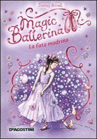 La fata Madrina. Magic ballerina (Vol. 5) book