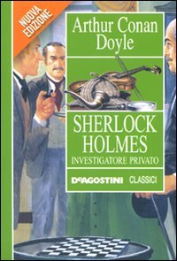 Sherlock Holmes investigatore privato Novels & Short Stories