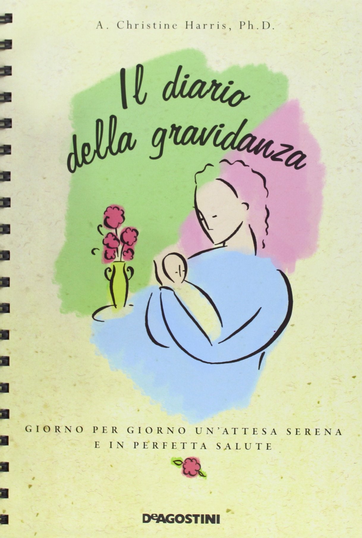 Il diario della gravidanza. Giorno per giorno un'attesa serena e in perfetta salute Lifestyle
