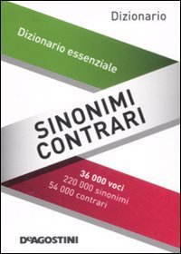 Sinonimi e contrari. Dizionario essenziale (Dizionari tascabili) Reference Books