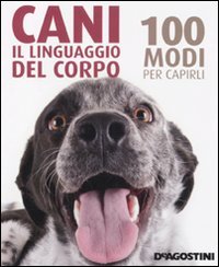 Cani. Il linguaggio del corpo. 100 modi per capirli book