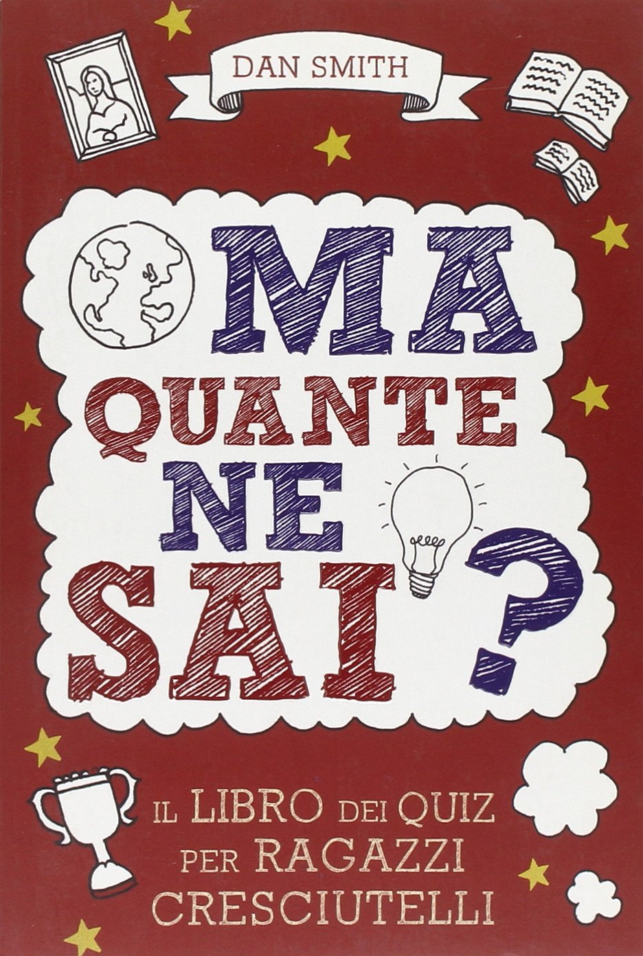 Ma quante ne sai? Il libro dei quiz per ragazzi cresciutelli book