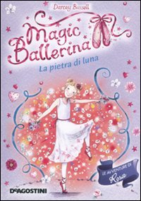 La pietra di luna. Le avventure di Rosa. Magic ballerina (Vol. 9) Non-fiction
