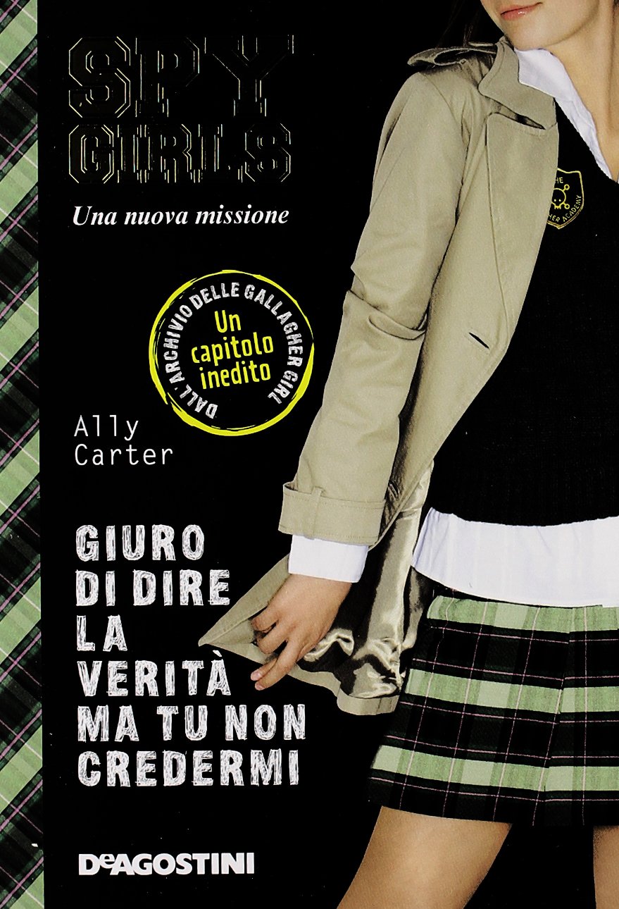 Giuro di dire la verità ma tu non credermi. Spy Girls (Vol. 2) Romance
