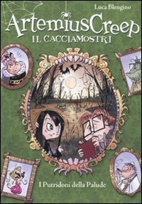 I Putridoni della palude. Artemius Creep il cacciamostri book