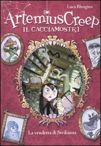 La vendetta di Striknina. Artemius Creep il cacciamostri book
