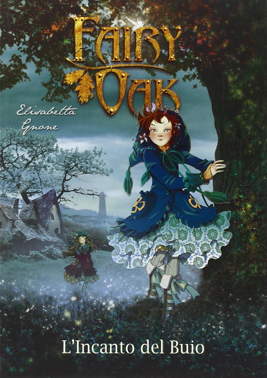 L'incanto del buio. Fairy Oak (Vol. 2) Novels & Short Stories
