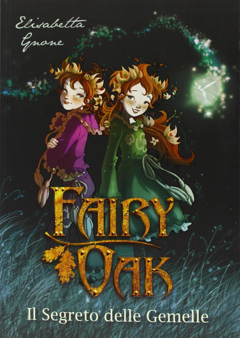 Il segreto delle gemelle. Fairy Oak (Vol. 1) Novels & Short Stories