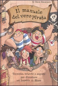 Il manuale del vero pirata. La scuola dei pirati. Ediz. illustrata Novels & Short Stories
