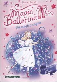 Un magico sogno. Le avventure di Rosa. Magic ballerina (Vol. 11) book