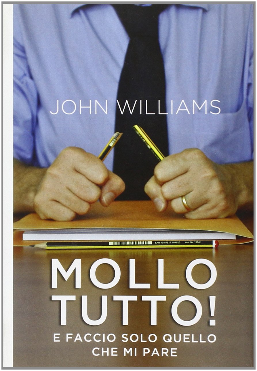 Mollo tutto! E faccio solo quello che mi pare Business, Finance & Career