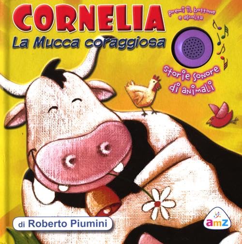 Cornelia la mucca coraggiosa. Storie sonore di animali. Ediz. illustrata book