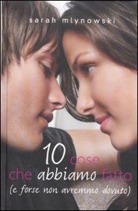 10 cose che abbiamo fatto (e forse non avremmo dovuto) (Le gemme) Fiction