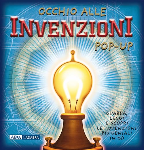 Occhio alle invenzioni. Libro pop-up. Ediz. illustrata book