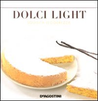 Dolci light. Squisita leggerezza. Ediz. illustrata Leisure, Home & Garden