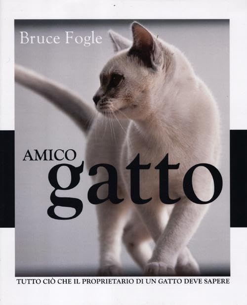 Amico gatto. Tutto ciò che il proprietario di un gatto deve sapere Pets