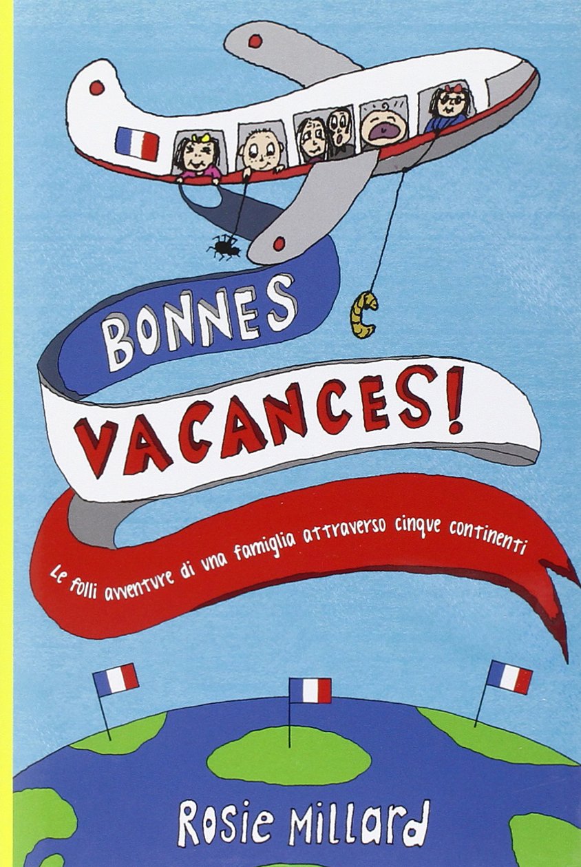 Bonnes vacances! Le folli avventure di una famiglia attraverso cinque continenti book