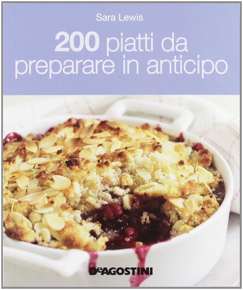 200 piatti da preparare in anticipo Leisure, Home & Garden