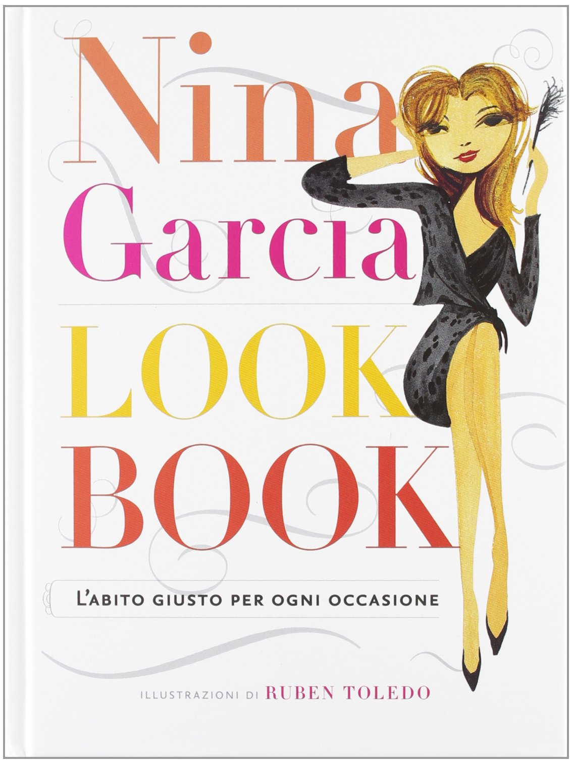 Look book. L'abito giusto per ogni occasione Leisure, Home & Garden