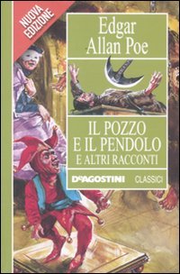 Il pozzo e il pendolo e altri racconti Novels & Short Stories