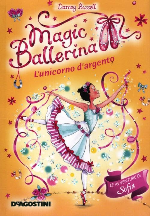 L'unicorno d'argento. Le avventure di Sofia. Magic ballerina (Vol. 14) Non-fiction