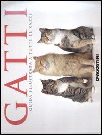 Gatti. Guida illustrata a tutte le razze (Conoscere gli animali) Pets