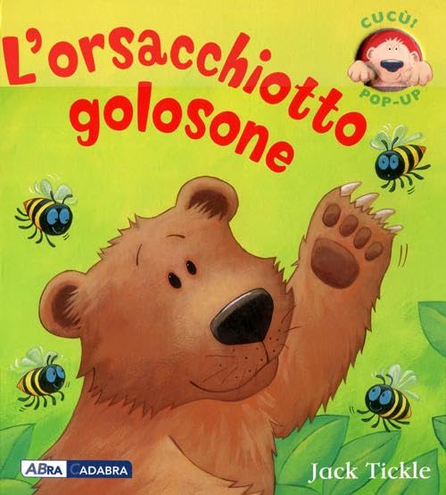 L'orsacchiotto golosone. Libro pop-up. Ediz. illustrata book