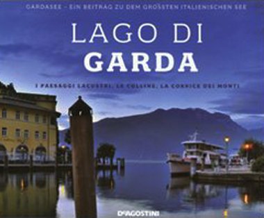 Lago di Garda. I paesaggi lacustri, le colline, la cornice dei monti. Ediz. italiana e tedesca Photography