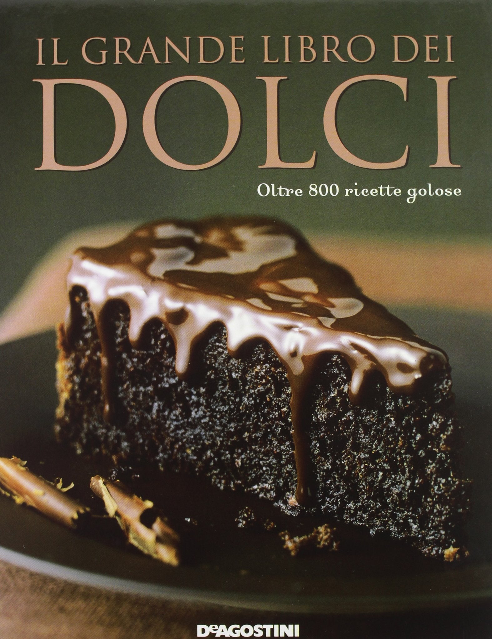 Il grande libro dei dolci. Oltre 800 ricette golose book