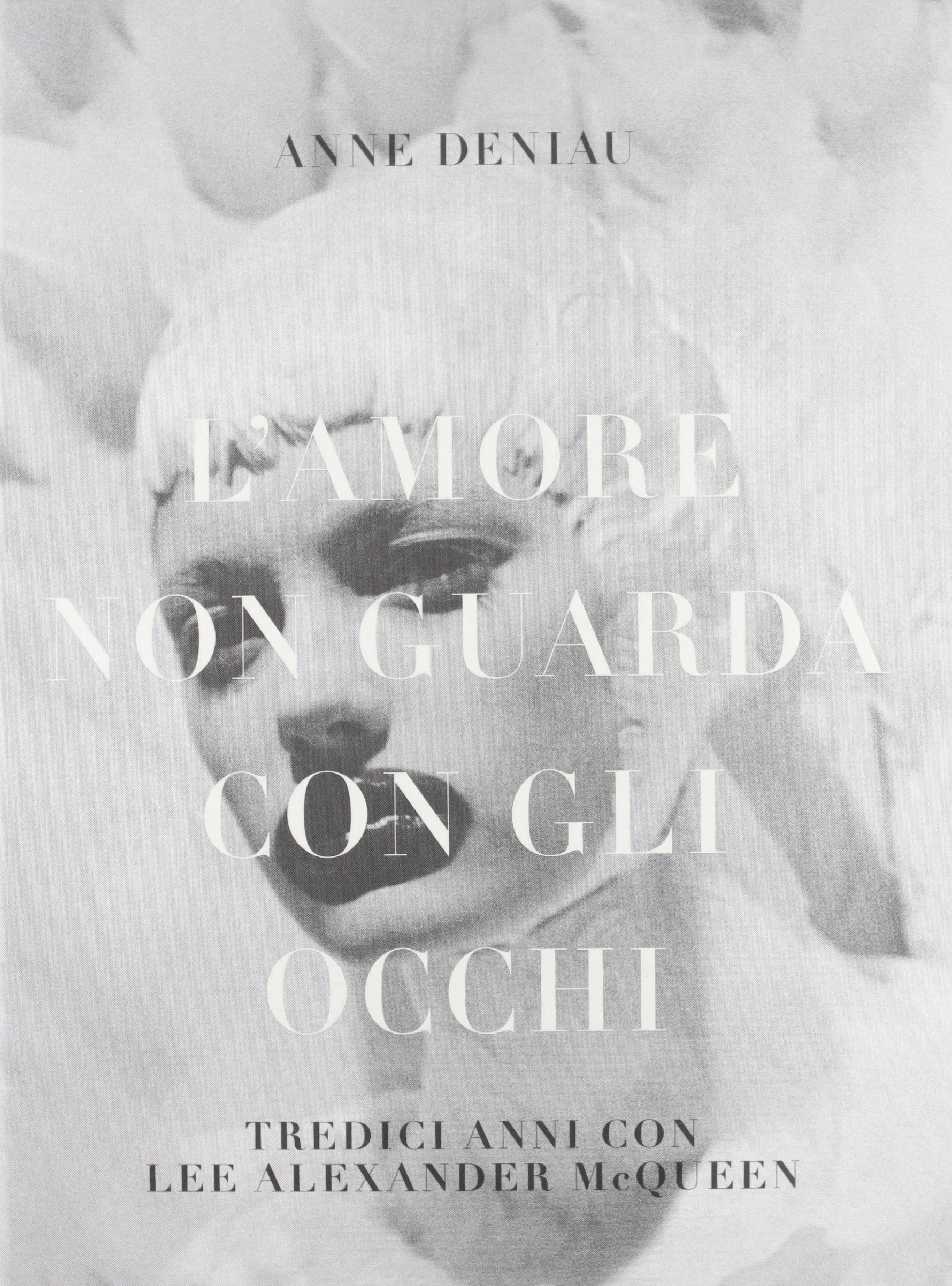 L'amore non guarda con gli occhi. Tredici anni con Lee Alexander McQueen Travel