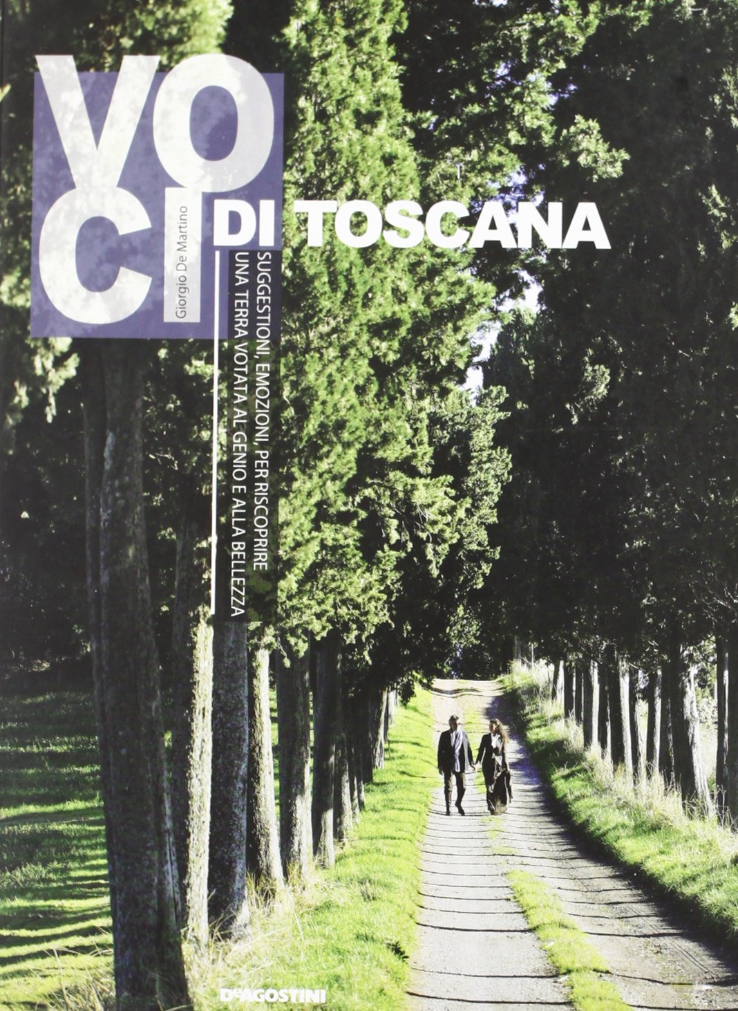 Voci di Toscana. Suggestioni, emozioni per riscoprire una terra votata al genio e alla bellezza Leisure, Home & Garden