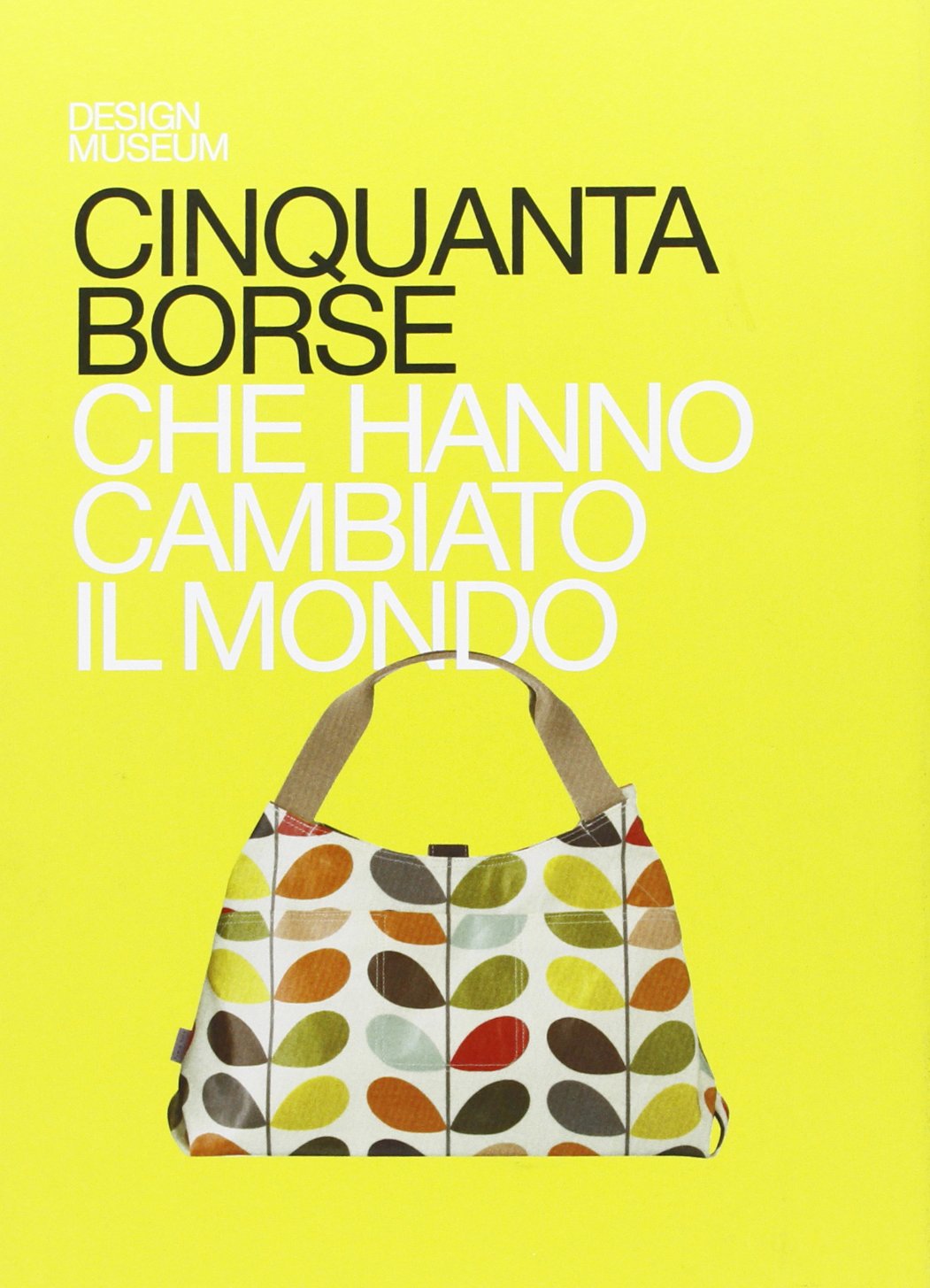 Cinquanta borse che hanno cambiato il mondo. Ediz. illustrata book