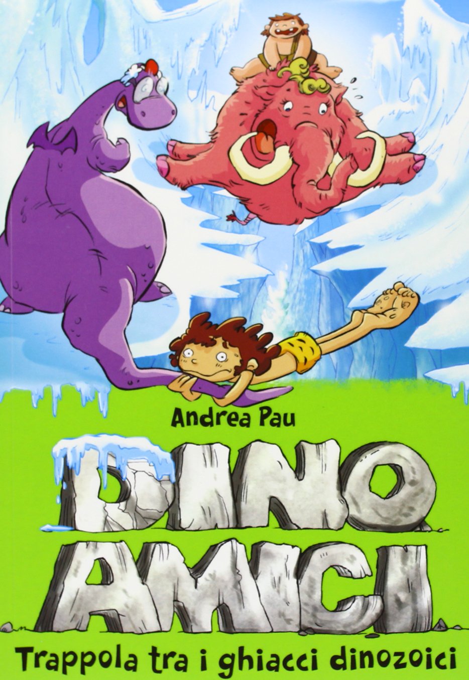 Trappola tra i ghiacci dinozoici. Dinoamici. Ediz. illustrata (Vol. 4) Novels & Short Stories