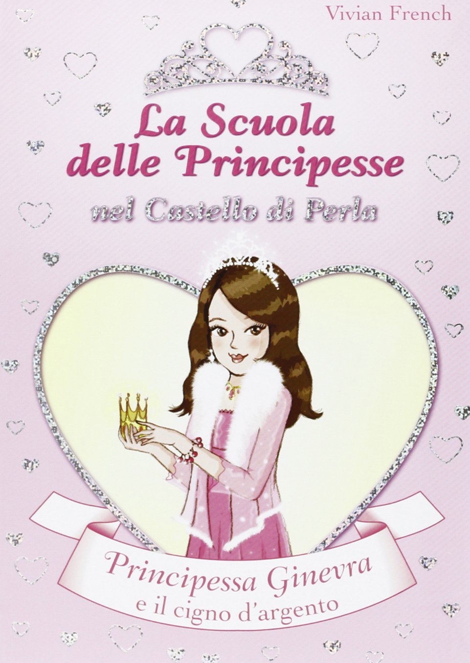 Principessa Ginevra e il cigno d'argento. La scuola delle principesse nel castello di Perla (Vol. 24) book
